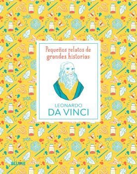 PEQUEÑOS RELATOS DE GRANDES HISTORIAS. LEONARDO DA VINCI | 9788419499677 | THOMAS, ISABEL / SPITZER, KATJA