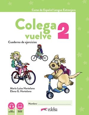 COLEGA VUELVE 2 (A1.2). CUADERNO DE EJERCICIOS | 9788490817735 | HORTELANO ORTEGA, MARÍA LUISA / GONZÁLEZ HORTELANO, ELENA