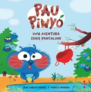 PAU PINYÓ 02. UNA AVENTURA SENSE PANTALONS | 9788466154406 | ANDRÉS, JOSÉ CARLOS