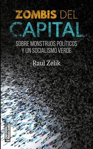 ZOMBIS DEL CAPITAL | 9788419319449 | ZELIK, RAUL