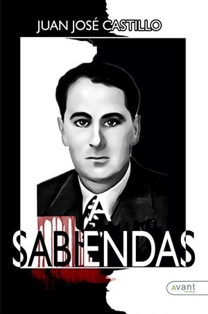 A SABIENDAS | 9788419584960 | CASTILLO, JUAN JOSÉ
