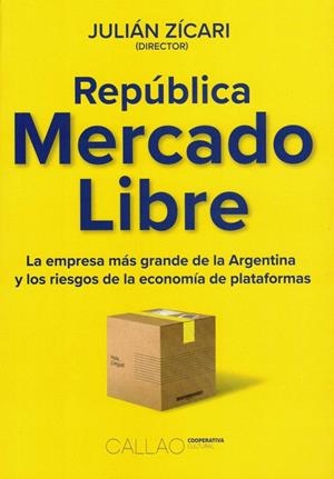 REPÚBLICA MERCADO LIBRE | 9789874737229 | ZÍCARI, JULIÁN