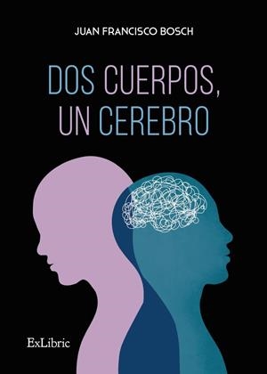 DOS CUERPOS, UN CEREBRO | 9788419520913 | BOSCH, JUAN FRANCISCO