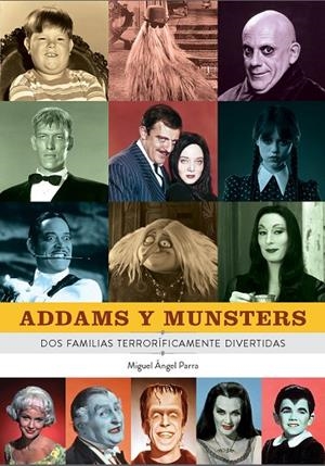ADDAMS Y MUNSTERS. DOS FAMILIAS TERRORIFICAMENTE DIVERTIDAS | 9788419790088 | PARRA, MIGUEL ANGEL