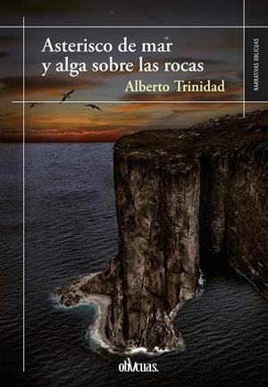 ASTERISCO DE MAR Y ALGA SOBRE LAS ROCAS | 9788419246745 | TRINIDAD, ALBERTO