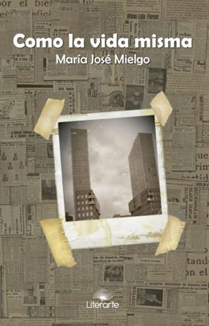 COMO LA VIDA MISMA | 9788494459108 | MIELGO BUSTURIA, MARÍA JOSÉ