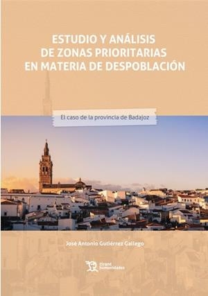 ESTUDIO Y ANÁLISIS DE ZONAS PRIORITARIAS EN MATERIA DE DESPOBLACIÓN | 9788419286703 | GUTIÉRREZ, JOSÉ A.