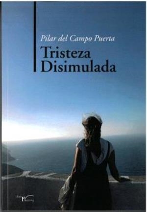 TRISTEZA DISIMULADA | 9788419669032 | DEL CAMPO PUERTA, PILAR