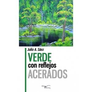 VERDE CON REFLEJOS ACERADOS | 9788419669353 | SÁEZ, JULIO A.
