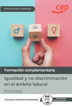 IGUALDAD Y NO DISCRIMINACION EN EL AMBITO LABORAL | 9788419749826 | MARTÍNEZ FERNÁNDEZ, FRANCISCO