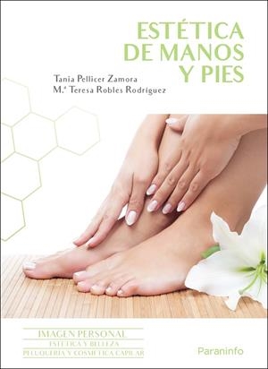 ESTETICA DE MANOS Y PIES (EDICION 2023) CFGM | 9788413661636 | PELLICER ZAMORA, TANIA / ROBLES RODRÍGUEZ, MARIA TERESA