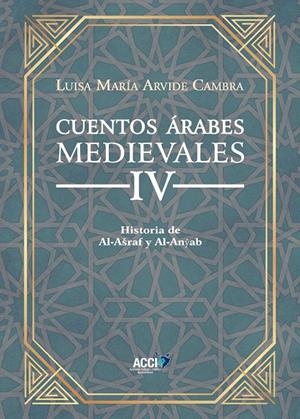 CUENTOS ARABES MEDIEVALES IV | 9788416956739 | ARVIDE CAMBRA, LUISA MARÍA