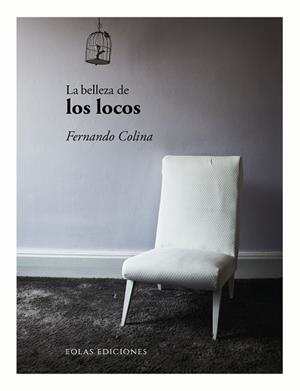 BELLEZA DE LOS LOCOS, LA | 9788419453570 | COLINA, FERNANDO