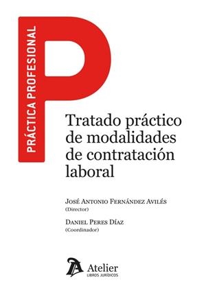 TRATADO PRACTICO DE MODALIDADES DE CONTRATACIÓN LABORAL | 9788419773036 | FERNÁNDEZ AVILÉS, JOSÉ ANTONIO