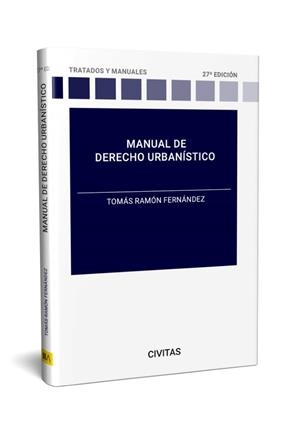 MANUAL DE DERECHO URBANISTICO (27 EDICIÓN) | 9788411259422 | FERNÁNDEZ RODRÍGUEZ, TOMÁS-RAMÓN
