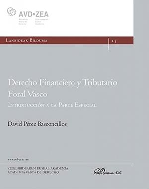 DERECHO FINANCIERO Y TRIBUTARIO FORAL VASCO INTRODUCCIÓN A LA PARTE ESENCIAL | 9788411228824 | PÉREZ BASCONCILLOS, DAVID