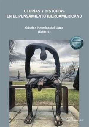 UTOPIAS Y DISTOPIAS EN EL PENSAMIENTO IBEROAMERICANO | 9788411700818 | HERMIDA DEL LLANO, CRISTINA