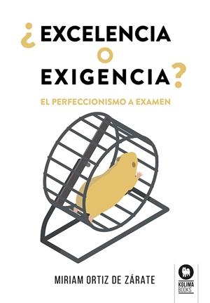 ¿EXCELENCIA O EXIGENCIA? | 9788419495495 | ORTIZ DE ZÁRATE, MIRIAM