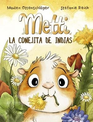 METTI, LA CONEJITA DE INDIAS | 9788491456575 | OTTENSCHLAGER, MADLEN