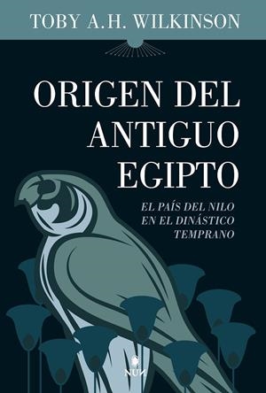 ORIGEN DEL ANTIGUO EGIPTO | 9788411311762 | WILKINSON, TOBY A.H.