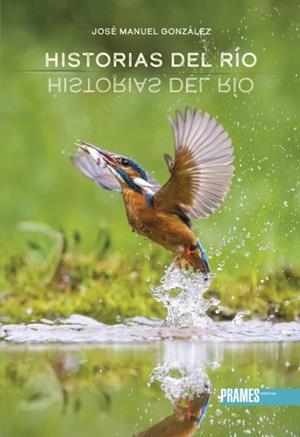 HISTORIAS DEL RIO | 9788483215654 | GONZÁLEZ, JOSÉ MANUEL