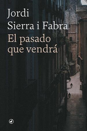 PASADO QUE VENDRÁ, EL | 9788418800795 | SIERRA FABRA, JORDI