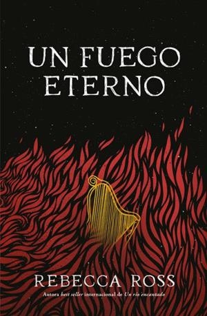 FUEGO ETERNO, UN | 9788419030313 | ROSS, REBECCA