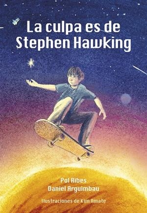CULPA ES DE STEPHEN HAWKING, LA | 9788412574395 | ARGUIMBAU, DANIEL / RIBES, POL