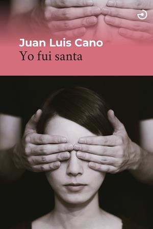 YO FUI SANTA | 9788415740971 | CANO, JUAN LUIS
