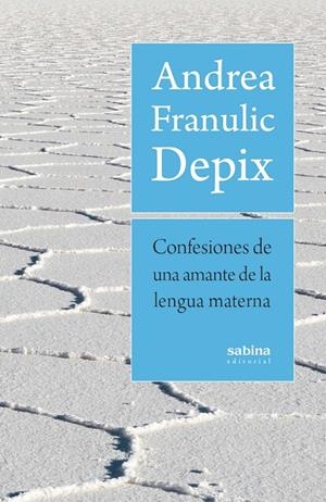 CONFESIONES DE UNA AMANTE DE LA LENGUA MATERNA | 9788412412260 | FRANULIC DEPIX, ANDREA