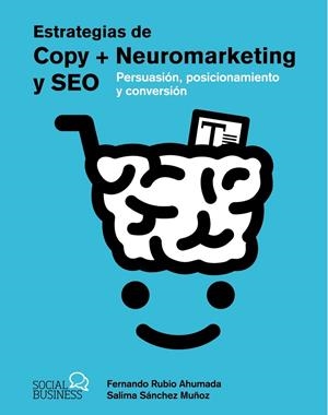 ESTRATEGIAS DE COPY + NEUROMARKETING Y SEO | 9788441547933 | SÁNCHEZ MUÑOZ, SAMILA / RUBIO AHUMADA, FERNANDO