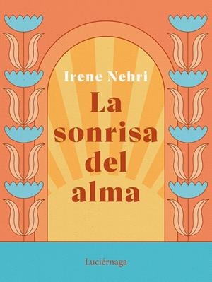SONRISA DEL ALMA, LA | 9788419164636 | NEHRI, IRENE