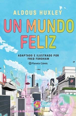 MUNDO FELIZ, UN (NOVELA GRÁFICA) | 9788411404266 | HUXLEY, ALDOUS / FORDHAM, FRED