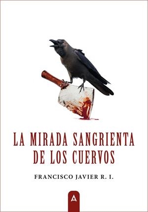 MIRADA SANGRIENTA DE LOS CUERVOS, LA | 9788419864062 | RUIZ IBÁÑEZ, FRANCISCO JAVIER