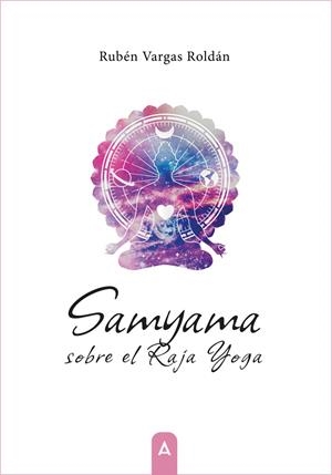 SAMYAMA SOBRE EL RAJA YOGA | 9788419864055 | VARGAS ROLDÁN, RUBÉN