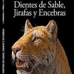 DIENTES DE SABLE JIRAFAS Y ENCEBRAS | 9788419628077 | FERNANDEZ, TRINO/PÑERO, PEDRO/CATARINEU, CHEMA/MAURICIO ANTON, JORDI AGUSTI/ESTEVE, MIGUEL ANGEL/CAS