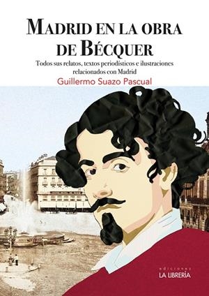 MADRID EN LA OBRA DE BECQUER | 9788498735048 | SUAZO PASCUAL, GUILLERMO