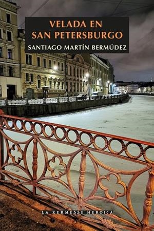VELADA EN SAN PETERSBURGO | 9788412017380 | MARTÍN BERMÚDEZ, SANTIAGO