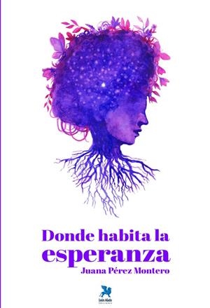 DONDE HABITA LA ESPERANZA | 9788419604064 | PÉREZ MONTERO, JUANA