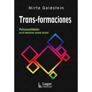 TRANS-FORMACIONES. POLISEXUALIDADES EN EL MALESTAR ACTUAL | 9789508927941 | GOLDSTEIN, MIRTA