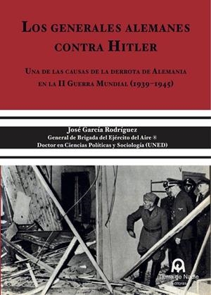 GENERALES ALEMANES CONTRA HITLER, LOS | 9788412685053 | GARCÍA RODRÍGUEZ, JOSÉ