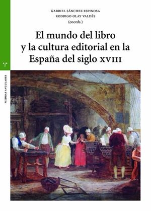 MUNDO DEL LIBRO Y LA CULTURA EDITORIAL, EL | 9788419525604 | OLAY VALDÉS, RODRIGO / SÁNCHEZ ESPINOSA, GABRIEL