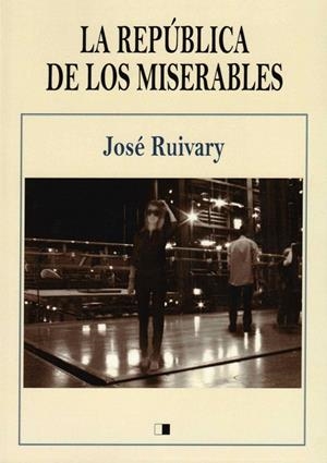 REPÚBLICA DE LOS MISERABLES, LA | 9788416299362 | RUIVARY, JOSÉ