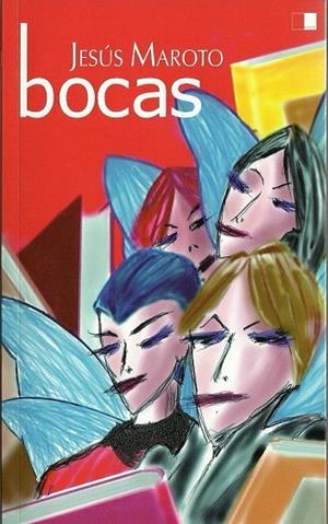 BOCAS | 9788415359401 | MAROTO SÁNCHEZ, JESÚS