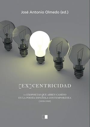 [EX]CENTRICIDAD. 11 EXOPOETAS? | 9788418117398 | OLMEDO LÓPEZ-AMOR, JOSÉ ANTONIO