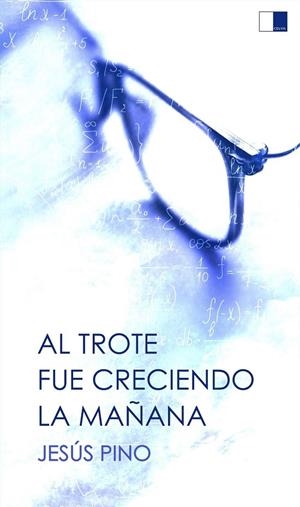 AL TROTE FUE CRECIENDO LA MAÑANA | 9788418117060 | PINO GARROBO, JESÚS