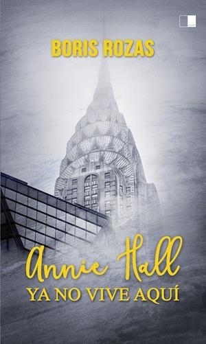 ANNIE HALL YA NO VIVE AQUÍ | 9788416299690 | ROZAS BAYÓN, BORIS