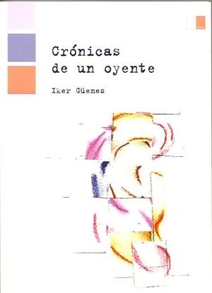 CRÓNICAS DE UN OYENTE | 9788496482869 | GÜEMES CABREJAS, IKER