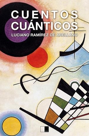 CUENTOS CUÁNTICOS | 9788416299140 | RAMÍREZ DE ARELLANO ESPADERO, LUCIANO