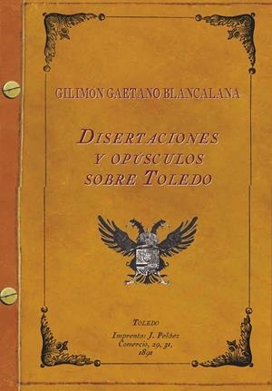 DISERTACIONES Y OPÚSCULOS SOBRE TOLEDO | 9788415359012 | PALENCIA GÓMEZ, MANUEL